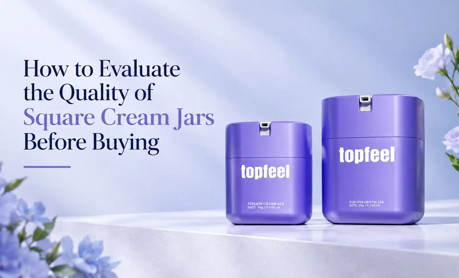 How to Evaluate the Quality of Square Cream Jars Before Buying