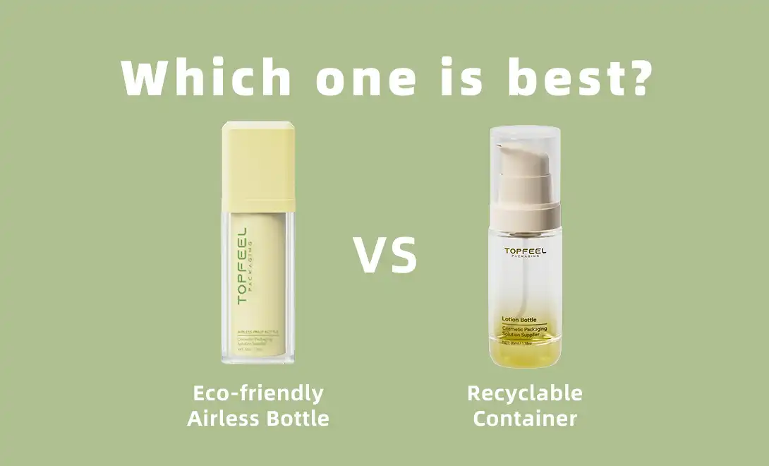 Milieuvriendelijke airless-flessen versus recyclebare verpakkingen: wat is groener?